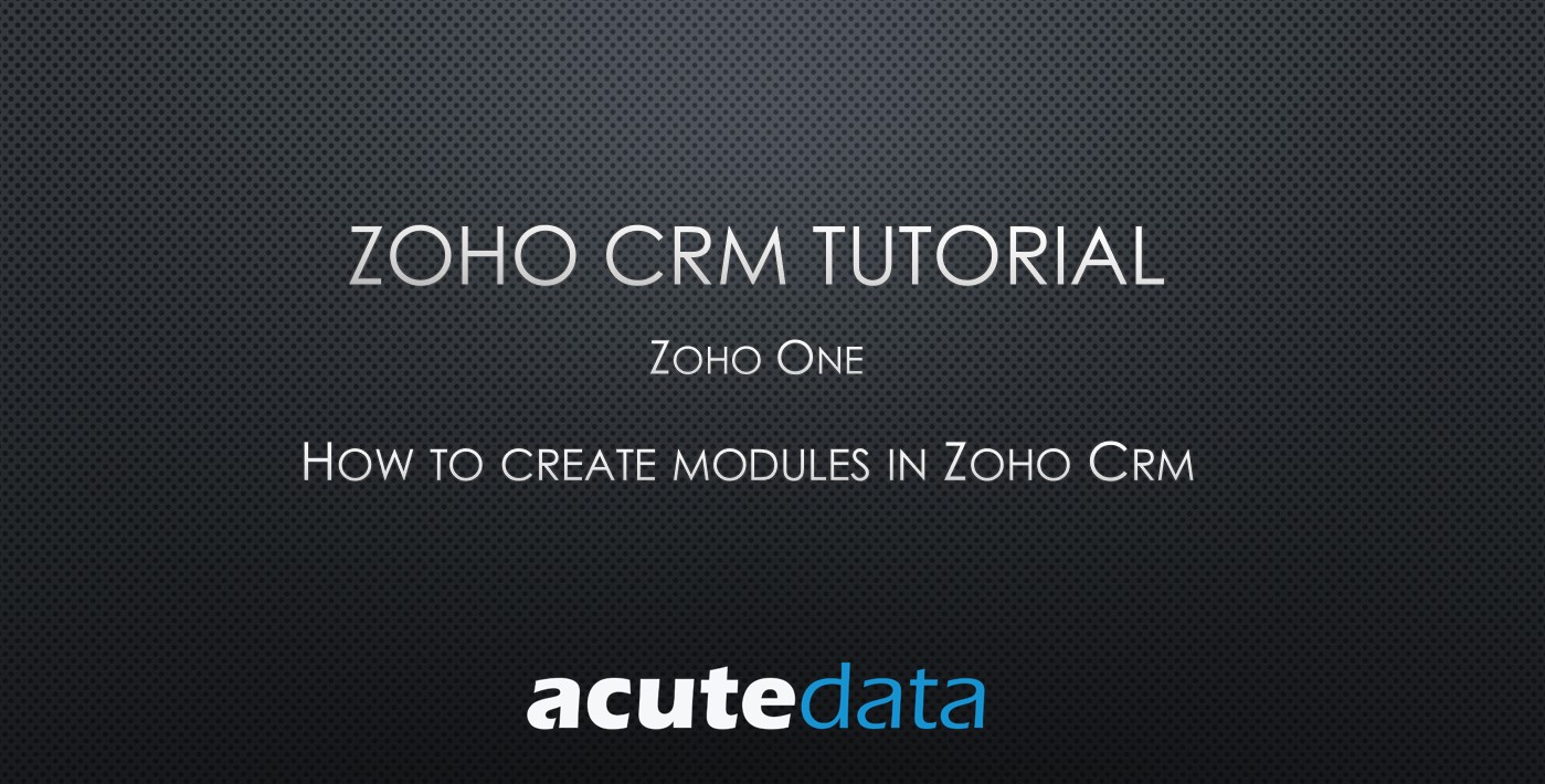 how to create modules in zoho crm video
