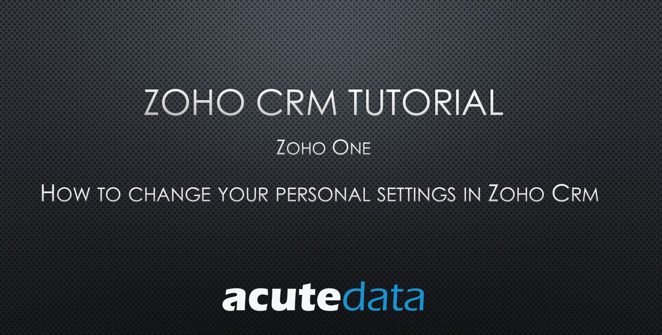How to Change your Personal Settings Zoho CRM video